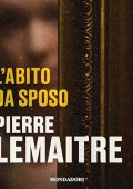 Pierre Lemaitre - L'abito da sposo (2024) (mp3 - 128 kbps)