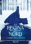 Rebecca Ross - L'ombra della rivolta꞉ La regina del nord 2 (2024) (mp3 - 128 kbps)