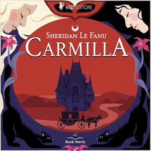 Sheridan Le Fanu – Carmilla꞉ I classici Vizi Editore 8 (2024) (mp3 – 128 kbps)