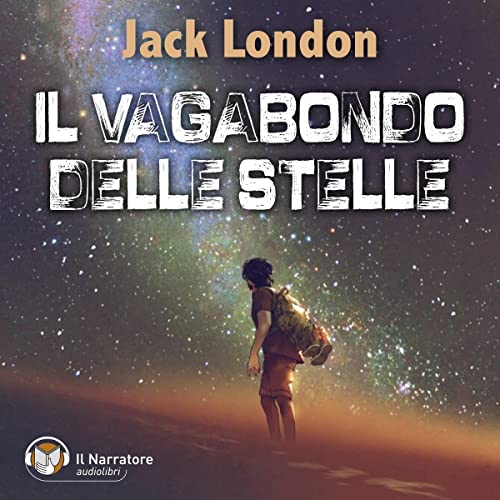 Jack London – Il vagabondo delle stelle (2012) (mp3 – 128 kbps)