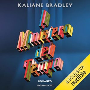 Kaliane Bradley – Il ministero del tempo (2024) (mp3 – 128 kbps)