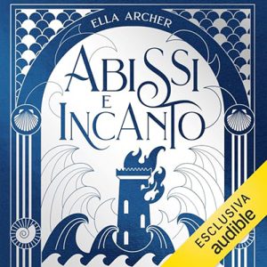 Ella Archer – Abissi e Incanto꞉ Hidden Society 2 (2024) (mp3 – 128 kbps)