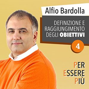 Alfio Bardolla – Definizione e raggiungimento degli obiettivi꞉ Per essere più 4 (2017) (mp3 – 128 kbps)