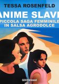 Tessa Rosenfeld - Anime slave꞉ Piccola saga femminile in salsa agrodolce (2024) (mp3 - 128 kbps)