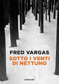 Fred Vargas - Sotto i venti di Nettuno꞉ I casi del Commissario Adamsberg 4 (2024) (mp3 - 128 kbps)