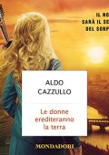 Aldo Cazzullo - Le donne erediteranno la terra꞉ Il nostro sarà il secolo del sorpasso (2017) (mp3 - 128 kbps)