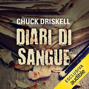 Chuck Driskell – Diari di sangue꞉ Gage Hartline 1 (2018) (mp3 – 128 kbps)