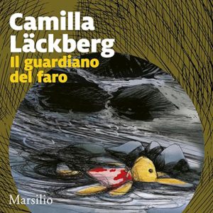 Camilla Läckberg – Il guardiano del faro꞉ I delitti di Fjällbacka 7 (2024) (mp3 – 128 kbps)