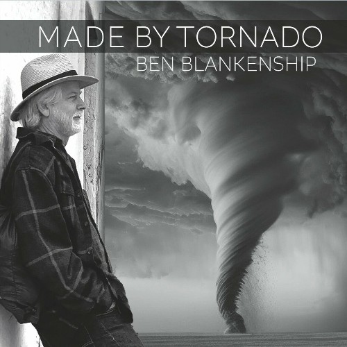 Ben Blankenship – Made By Tornado (2024)