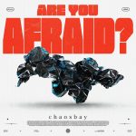 img Chaosbay - Are you Afraid? (2024)