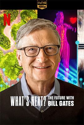 What’s Next?: Verso il futuro con Bill Gates – Stagione 1 (2024) [Completa] DLMux 1080p E-AC3+AC3 ITA ENG SUBS