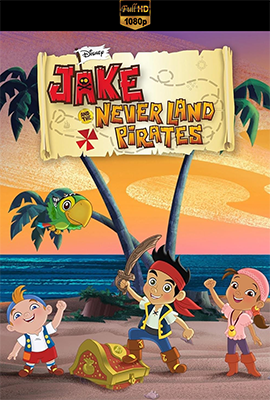 Jake e i pirati dell’isola che non c’è – Serie completa (2011-2015) WEB-DL 1080p AAC ITA