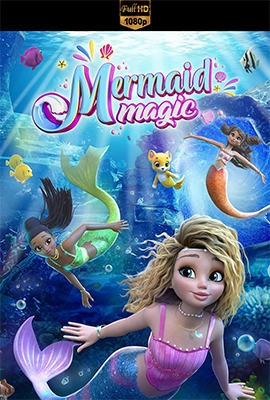 Mermaid Magic – Stagione 1 (2024) [Completa] DLMux 1080p E-AC3+AC3 ITA