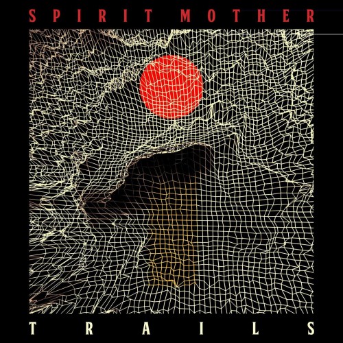 Spirit Mother – Trails (2024)
