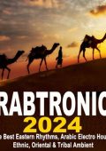 VA - Arabtronica 2024 - The Best Eastern Rhythms (2024) FLAC