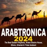 VA – Arabtronica 2024 – The Best Eastern Rhythms (2024) FLAC