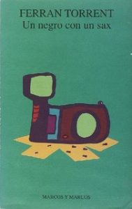 Ferran Torrent – Un negro con un sax (1997)