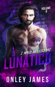 Onley James – I Mali Necessari Vol. 6. Lunatico (2024)