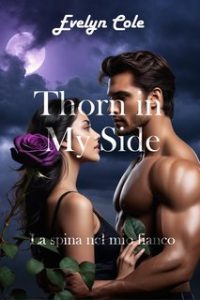 Evelyn Cole – Shadows of Desire Vol. 6. Thorn in My Side. La spina nel mio fianco (2024)