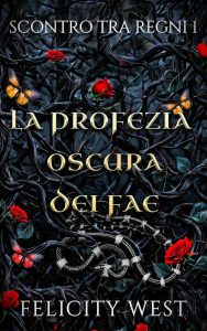 Felicity West – La profezia oscura dei Fae (2024)