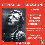 Giuseppe Verdi – Otello (Othello) (Georges Sebastian; Jose Luccioni, Regine Crespin, Rene Bianc, Louis Rialland), 1955 – live from l’Opera de Paris (2006) FLAC