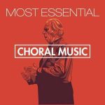 VA – Most Essential Choral Music (2024) MP3