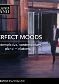 Perfect Moods: Contemplative, contemporary piano miniatures: Ayrapetyan, Ekanayaka, Glass, Hasulam, Stepanian, Silvestrov (Mikael Ayrapetyan, Elisaveta Blumina, Nicolas Horvath, Tanya Ekanayaka) [6 CDs] (2022) FLAC
