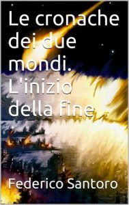 Federico Santoro – Le cronache dei due mondi (2013)