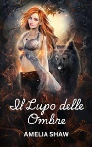 Amelia Shaw – La Serie del Mutaforma Rifiutato Vol. 3. Il Lupo delle Ombre (2024)