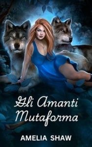 Amelia A. Shaw – Anime Gemelle Vol. 5. Gli Amanti Mutaforma (2024)