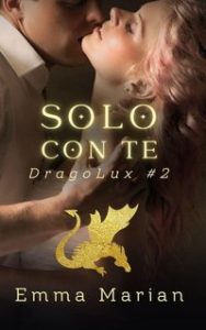 Emma Marian – Serie DragoLux Vol. 2. Solo con te (2024)