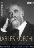 Koechlin - Chamber Music; Piano Music (Korstick, Ruhland, Altmann, Henschel, Haas, Teuffel, Busch) [7 CD's] (2017) FLAC