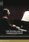 The Golden Age of Pianists-Composers: Alfred Cortot, Ignaz Friedman, Adolf von Henselt, Jozef Hofmann, Nikolai Medtner, Selim Palmgren (Sergio Gallo, Joseph Banowetz, Артем Ясинский, He Yue, Jouni Somero, Paul Stewart) [6 CDs] (2022) FLAC