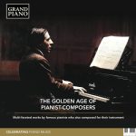 The Golden Age of Pianists-Composers: Alfred Cortot, Ignaz Friedman, Adolf von Henselt, Jozef Hofmann, Nikolai Medtner, Selim Palmgren (Sergio Gallo, Joseph Banowetz, Артем Ясинский, He Yue, Jouni Somero, Paul Stewart) [6 CDs] (2022) FLAC