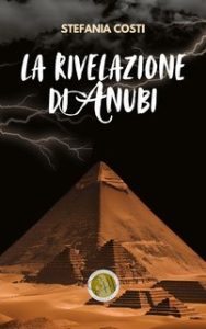 Stefania Costi – La rivelazione di Anubi (2024)