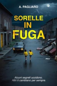 Antonio Pagliaro – Sorelle in fuga (2024)