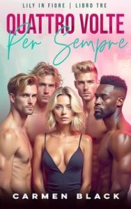 Carmen Black – Lily in Fiore Vol. 3. Quattro Volte per sempre (2024)