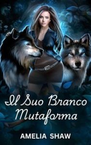 Amelia A. Shaw – Anime Gemelle Vol. 4. Il Suo Branco Mutaforma (2024)