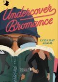 Lyssa Kay Adams - Bromance Book Club Vol. 2. Undercover Bromance (2024)