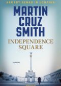 Martin Cruz Smith - Independence Square (2024)