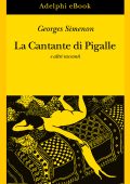 Georges Simenon - La cantante di Pigalle e altri racconti (2024)
