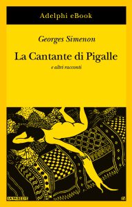 Georges Simenon – La cantante di Pigalle e altri racconti (2024)