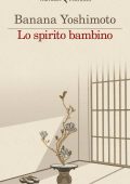 Banana Yoshimoto - Lo spirito bambino (2024)