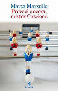Marco Marsullo – Provaci ancora, mister Cascione (2024)