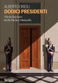 Alberto Orioli - Dodici presidenti (2021)