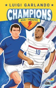 Luigi Garlando – Champions. Gigi Riva vs Kylian Mbappé (2024)