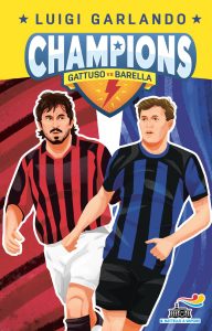 Luigi Garlando – Champions. Nicolò Barella vs Rino Gattuso (2024)