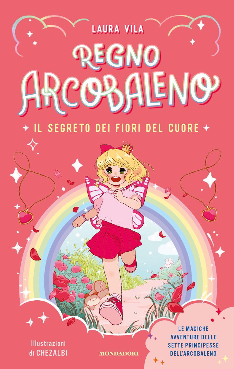 Laura Vila – Regno Arcobaleno. Il segreto dei fiori del cuore (2024)