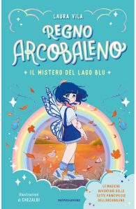 Laura Vila – Regno Arcobaleno. Il mistero del Lago Blu (2024)