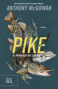 Anthony McGowan – Pike. Il pericolo del luccio (2024)